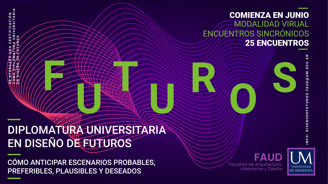 Diplomatura Universitaria en Diseño de Futuros. Próximo inicio 6 de agosto modalidad 100% online
